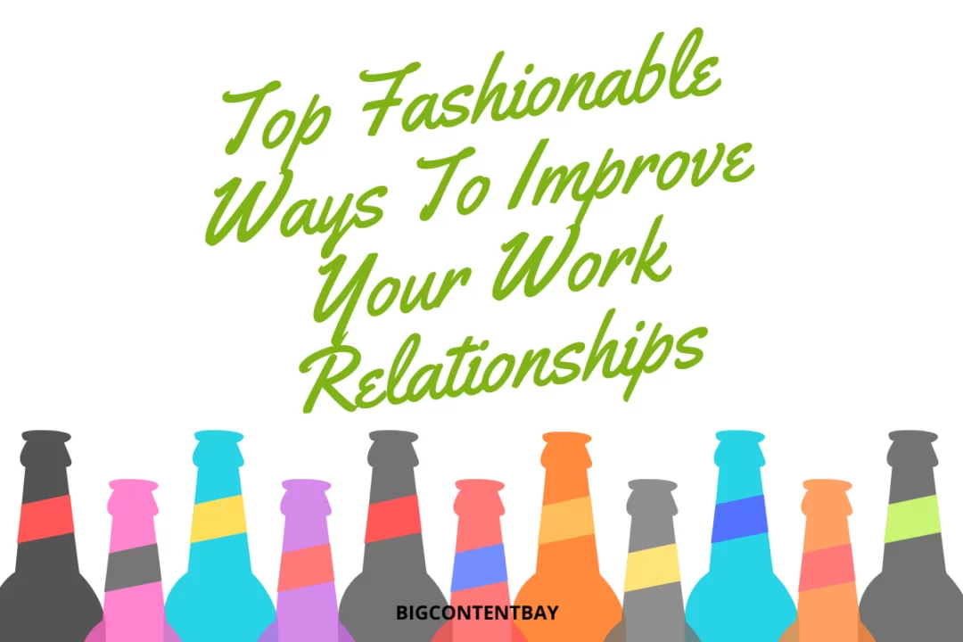 improve your work relationships